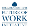 The Aspen Institute Future of Work Initiative